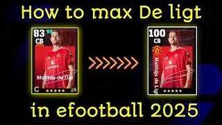 how to max M.de ligt in efootball 2025 | matthijs de ligt in efootball 2025