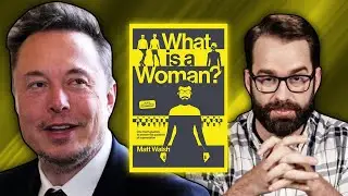 Elon Musk Makes Matt Walsh's Garbage Documentary UNBANNABLE On Twitter