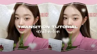 Transition Tutorial || Alight Motion