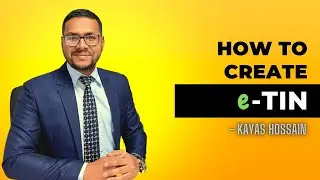 E-TIN Registration | How to create E-Tin Certificate | Kays Hossain