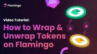 How to Wrap & Unwrap Tokens on Flamingo (Tutorial) 🎓