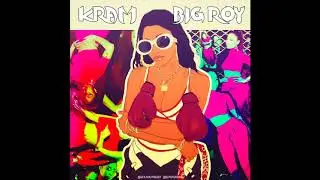 BIG ROY ft KRAM - ANYMORE