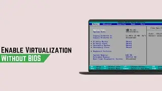 Enable Virtualization Without BIOS (Windows 10 & 11) – 2025 Guide