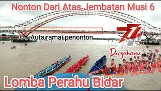 Serunya Lomba Perahu Bidar Palembang Agustus 2022