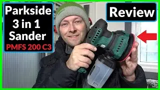 Parkside 3 in 1 Multi Function Sander PMFS 200 C3 (Tool Review)