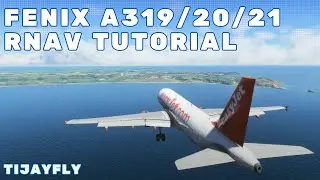 MSFS Fenix A319 / A320 / A321 - RNAV Approach Tutorial
