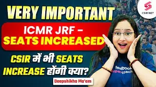 ICMR JRF 2024 Update | ICMR JRF Seats Increased | ICMR Latest Update | Deepshikha Ma'am
