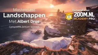 Waar moet je op letten bij Landschapsfotografie? | Zoom.nl Academy Pro
