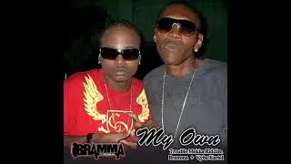 Bramma X Vybz Kartel - My Own