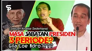 Masa Jabatan Presiden 3 Periode? Gila Loe, Ndro!?