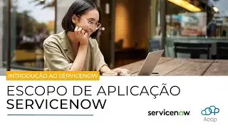 Escopo de Aplicação ServiceNow