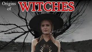 Witches - Origins and Powers