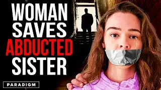 Woman Saves Abducted Sister | Paradigm Studios | Horror Short Film