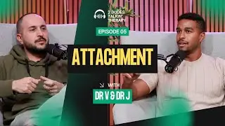2 Dudes Talkin' Therapy | Episode 5: Attachment