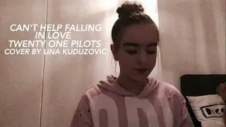 Twenty One Pilots - Can't Help Falling In Love | Cover by Lina