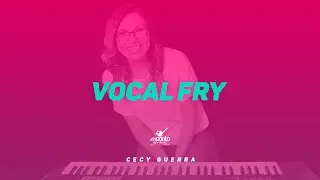Singing Lessons | Vocal Fry | Cecy Guerra | Encanto Academy