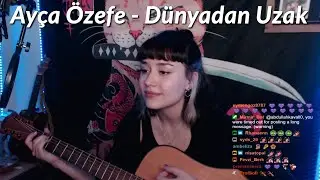 Ayça Özefe - Dünyadan Uzak (Cover) | Twitch Kesitleri