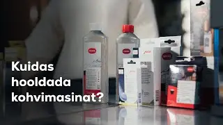 KUIDAS HOOLDADA KOHVIMASINAT?