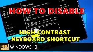 How to disable high contrast keyboard shortcut on Windows 10.