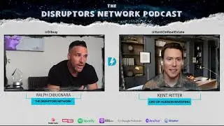 Long-Term Relationships & Investing | The Disruptors Network | Kent Ritter