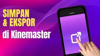 Simpan dan Ekspor Editing di KineMaster