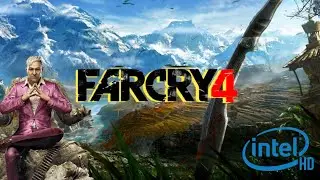 Far Cry 4 on low end pc | Dual core processor,4 gb ram, Intel hd graphics |