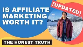 Is Affiliate Marketing Worth It - The Honest Truth [UPDATED]