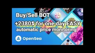 OPENSEA NFT BOT 2022 BUYSELL TRADING BOT
