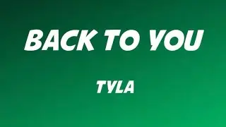 Tyla - Back to You Lyrics