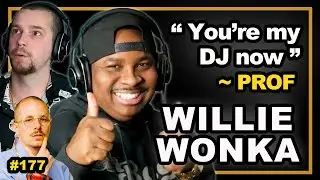Willie Wonka: I went from being a bill collector to touring the world as Prof's DJ
