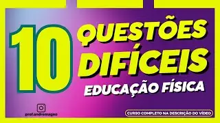 10 QUESTÕES DIFÍCEIS DE EDUCAÇÃO FÍSICA PARA CONCURSO PÚBLICO