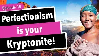 Perfectionism is your Kryptonite