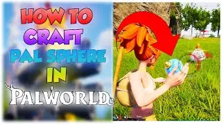 How To Craft Pal Sphere & Catch Your First Pal In Palworld (Beginners Guide)