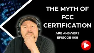 Ape Answers 008: The Myth of FCC Certification