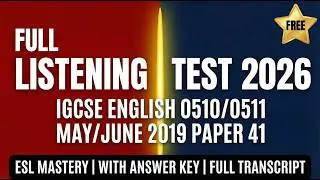 FULL LISTENING MAY TEST 2026 | IGCSE ESL 0510/0511 | May/June 2019 Paper 41