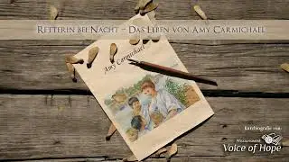 Retterin bei Nacht - Das Leben von Amy Charmichael - Voice of Hope