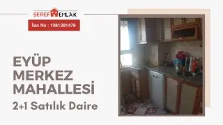 Şeref Emlak'tan Eyüp Merkez Mahallesinde Satılık Daire