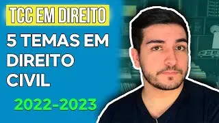 5 TEMAS DE TCC EM DIREITO CIVIL | Direito com Nylo
