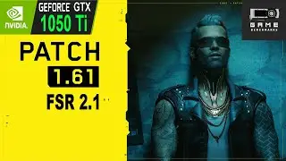 CYBERPUNK 2077 FSR 2.1 Update | GTX 1050 Ti | 1080P Benchmark