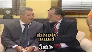 Bizim Evin Halleri 5.Bölüm