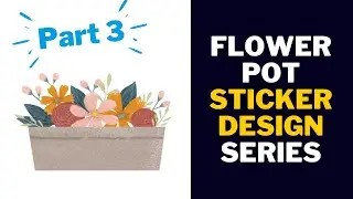 Digital Art Timelapse Workflow | Flower Pot Design in Adobe Photoshop 2020 Part 3