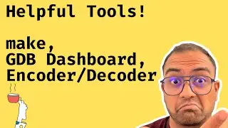 Lecture 11: Instruction Encoder Decoder, Makefile and GDB Dashboard