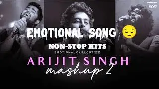 Emotional 😭 songs 💫💫✨/ non-stop hits / Arijit Singh / 