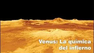 Venus: La química del Infierno, en 20 min (024)