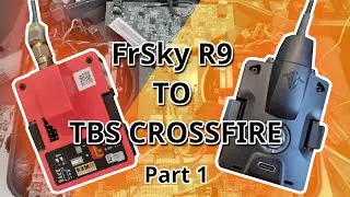 I'm Moving to CROSSFIRE!!! | TBS Crossfire Micro TX V2 Starter | FrSky R9 to TBS Crossfire Part 1