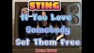 Sting - If You Love Somebody Set Them Free (Drum Cover) #coverthepoliceandsting24