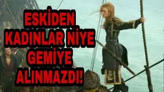 Eski Zamanlarda Kadınlar Gemide Niye Ugursuzluk Getirirdi ?