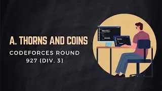 A. Thorns and Coins | Codeforces Problem Solving Bangla Tutorials
