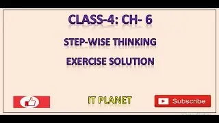 Class 4: Ch 6: STEP-WISE THINKING Exercise solution