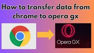 How to transfer data from chrome to opera gx?